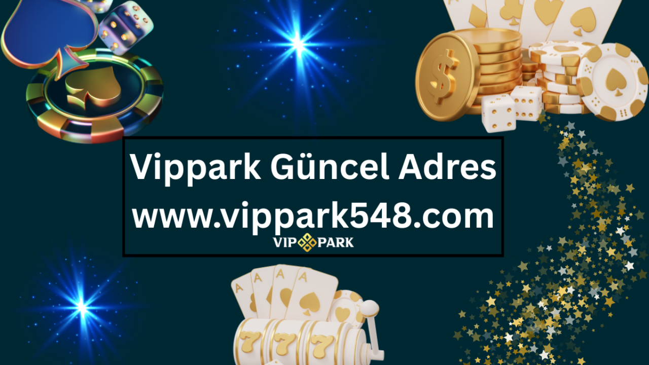 Vippark614 Bonuslar ve Promosyonlar (2026 Güncel)